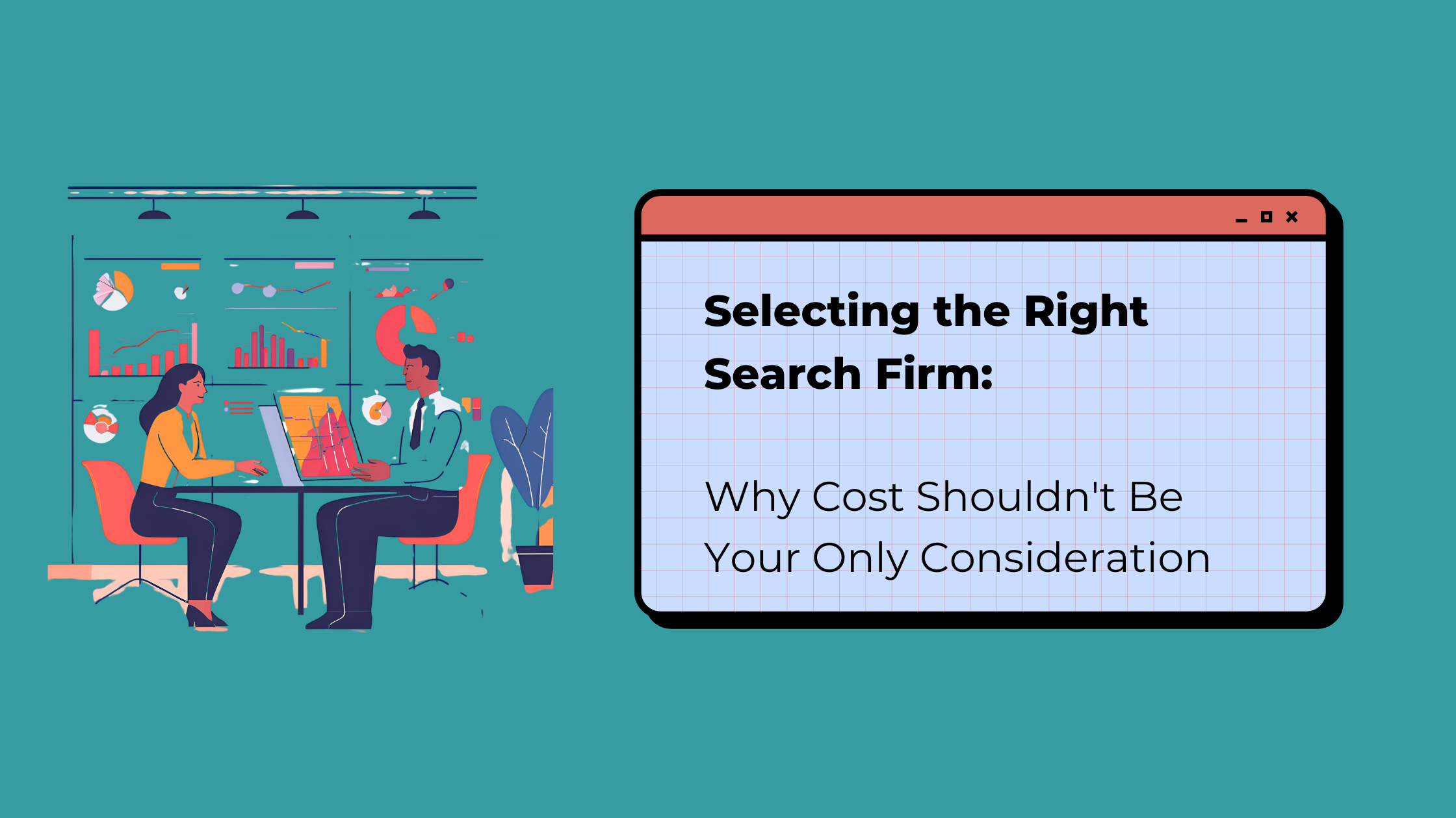 Featured image for “How to Choose the Right Search Firm: Avoid Costly Mistakes and Find the Best Talent Partner”